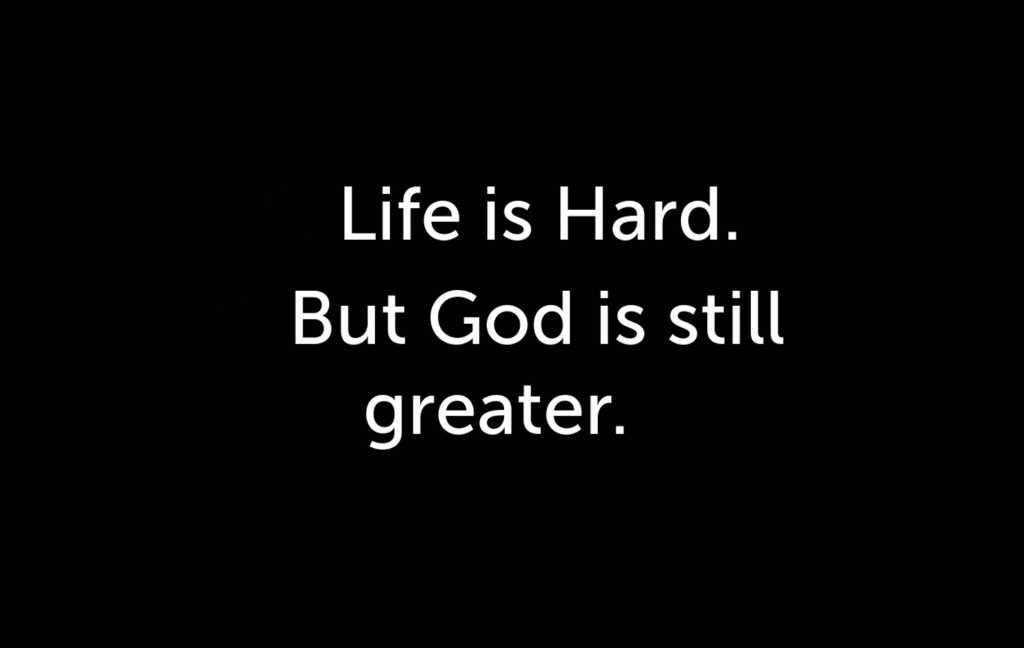 Life is Hard. But God…
